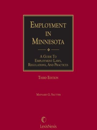 Download Employment in Minnesota: A Guide to Employment Laws, Regulations, and Practices - Maynard G. Sautter | PDF