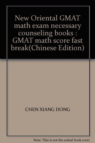 Download New Oriental GMAT math exam necessary counseling books : GMAT math score fast break - chen xiang dong file in PDF
