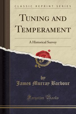 Full Download Tuning and Temperament: A Historical Survey (Classic Reprint) - J. Murray Barbour | ePub