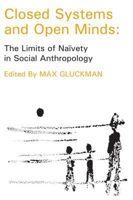 Read Online Closed Systems and Open Minds: The Limits of Naivety in Social Anthropology - Thomas Szasz file in PDF