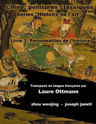 Download China Classic Paintings Art History Series - Book 3: People from History: French Version (China Classic Paintings Art History Series French Version) - Joseph Janeti | PDF