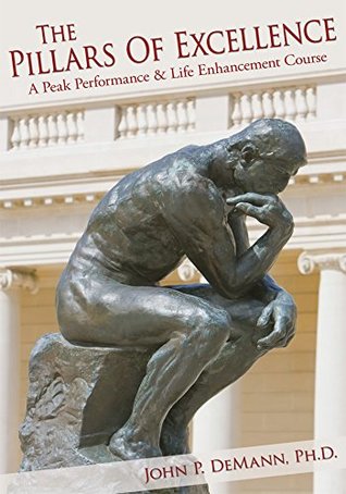Read The Pillars of Excellence: A Peak Performance & Life Enhancement Course - John P. DeMann file in ePub