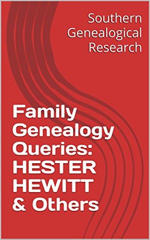 Read Family Genealogy Queries: HESTER HEWITT & Others - R. Stephen Smith | ePub