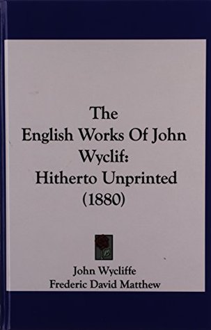 Download The English Works Of John Wyclif: Hitherto Unprinted (1880) - John Wycliffe | ePub