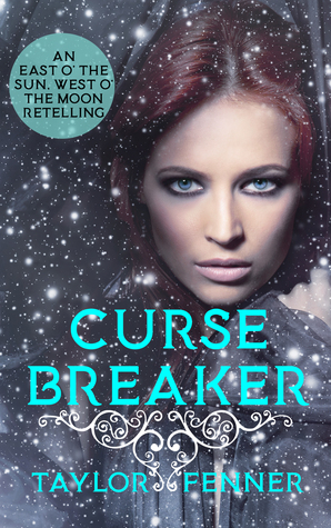 Full Download CurseBreaker: An East O' The Sun, West O' The Moon Retelling - Taylor Fenner file in ePub