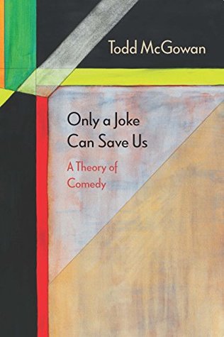 Read Only a Joke Can Save Us: A Theory of Comedy (Diaeresis) - Todd McGowan | ePub