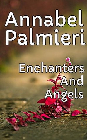 Download Enchanters And Angels - Warriors Of The Rivers - Annabel Palmieri | ePub