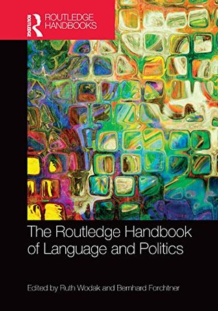 Full Download The Routledge Handbook of Language and Politics (Routledge Handbooks in Linguistics) - Ruth Wodak | PDF