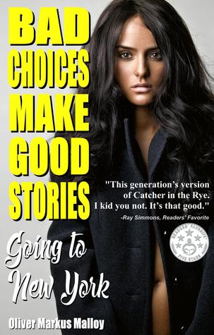 Download Bad Choices Make Good Stories - Going to New York - Oliver Markus Malloy file in ePub