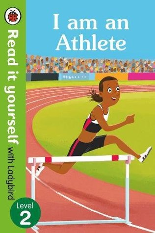 Read Online I am an Athlete – Read It Yourself with Ladybird Level 2 - Ladybird Books | ePub
