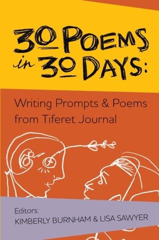 Read 30 Poems in 30 Days: Writing Prompts & Poems from Tiferet Journal - Kimberly Burnham file in PDF