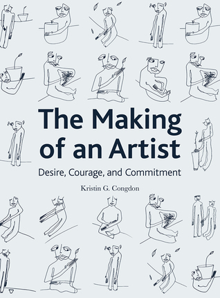Read The Making of an Artist: Desire, Courage, and Commitment - Kristen G. Congdon | ePub