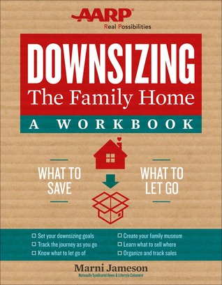 Read Downsizing the Family Home: A Workbook: What to Save, What to Let Go - Marni Jameson | ePub