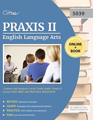 Download Praxis II English Language Arts: Content and Analysis (5039) Study Guide: Praxis II (5039) Test Prep and Practice Questions - Praxis II Exam Prep Team file in PDF