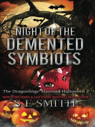 Read Night of the Demented Symbiots: The Dragonlings' Haunted Halloween 2 - S.E. Smith file in PDF