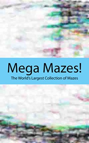Full Download Mega Mazes! Vol. 249: The World's Largest Collection of Mazes! - Deen file in PDF