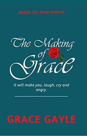 Read The Making of Grace: Faith in a Journey of Laughing, crying and Anger - Grace Gayle | ePub