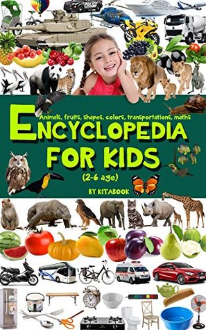 Read Encyclopedia for kids: Teach children to read before school, animals flashcards, fruits flashcards, transportation flashcards, learn to count, learn colors,  for kids (Early learning education) - Kita Book file in ePub