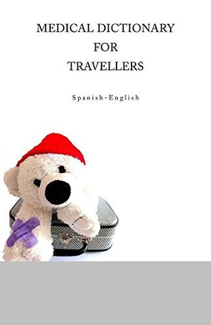 Download Medical Dictionary for Travellers Spanish-English - Edita Ciglenecki file in ePub