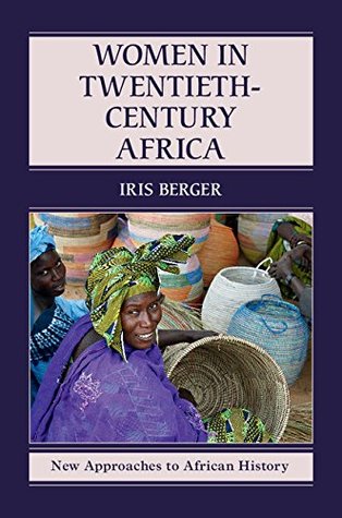 Full Download Women in Twentieth-Century Africa (New Approaches to African History) - Iris Berger file in PDF