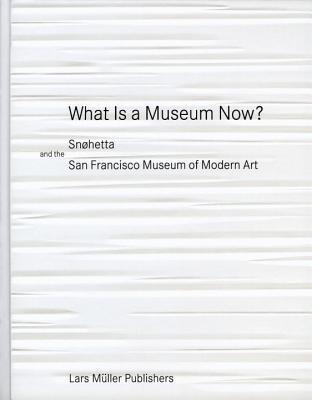 Read Online Snohetta: Making the San Francisco Museum of Modern Art Expansion - Snøhetta file in ePub