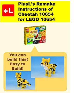 Read Online PlusL's Remake Instructions of Cheetah 10654 for LEGO 10654: You can build the Cheetah 10654 out of your own bricks! - PlusL | PDF
