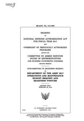 Full Download Hearing on National Defense Authorization ACT for Fiscal Year 2017 and Oversight of Previously Authorized Programs Before the Committee on Armed Services, House of Representatives, One Hundred Fourteenth Congress, Second Session: Subcommittee on Readines - U.S. Congress file in ePub