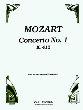 Full Download Mozart Concerto No. 1 (one) in D Major, K. 412, Horn Solo with Piano Accompaniment - Wolfgang Amadeus Mozart file in ePub