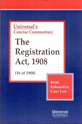 Read Registration Act, 1908 (16 of 1908) with Exhaustive Case Law, (Reprint) - Universal's Concise Commentary file in ePub