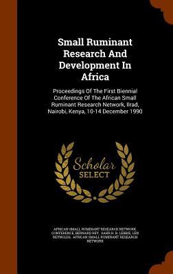 Download Small Ruminant Research and Development in Africa: Proceedings of the First Biennial Conference of the African Small Ruminant Research Network, Ilrad, Nairobi, Kenya, 10-14 December 1990 - Bernard Rey file in PDF