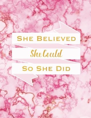 Full Download She Believed She Could So She Did Journal - Unlined Blank Paper: Pink Marble Quote Cover, 8.5 X 11 -  | PDF