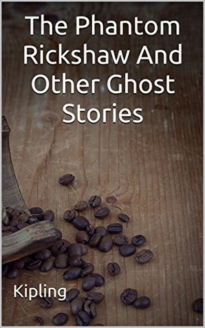 Download The Phantom Rickshaw And Other Ghost Stories: (Annotated) - Rudyard Kipling file in PDF