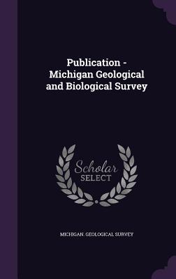 Full Download Publication - Michigan Geological and Biological Survey - Michigan Geological Survey file in PDF