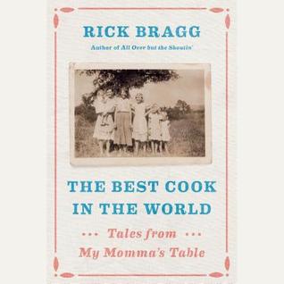 Read The Best Cook in the World: Tales from My Momma's Table - Rick Bragg file in ePub