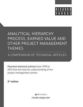 Download Analytical Hierarchy Process, Earned Value and other Project Management Themes - Ricardo Viana Vargas file in ePub