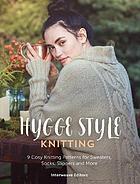 Download Hygge Style Knitting: 9 cosy knitting patterns for sweaters, socks, slippers and more - Interweave Editors file in PDF