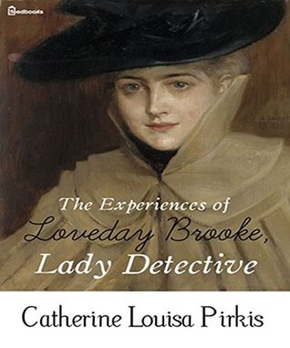 Full Download The Experiences of Loveday Brooke, Lady Detective - Catherine Louisa Pirkis file in ePub