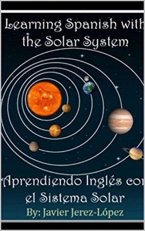 Read Online Learning Spanish with the Solar System: The Solar System for Kids - Javier Jerez-López file in ePub