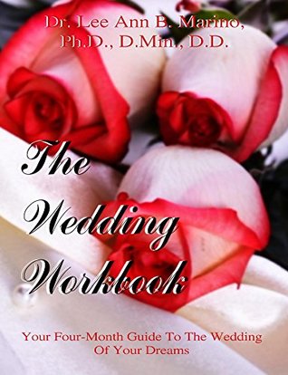 Read Online The Wedding Workbook: Your Four-Month Guide To The Marriage Of Your Dreams - Lee Ann B. Marino file in PDF