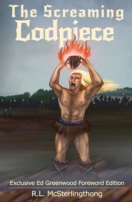 Download The Screaming Codpiece: Ed Greenwood Foreword Edition - R.L. McSterlingthong file in ePub