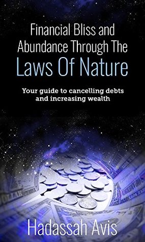 Read Financial Abundance and Bliss through the Laws of Nature - Hadassah Avis file in ePub