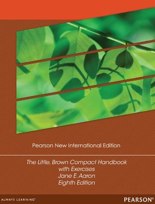 Full Download The Little, Brown Compact Handbook with Exercises: Pearson New International Edition - Jane E. Aaron file in ePub