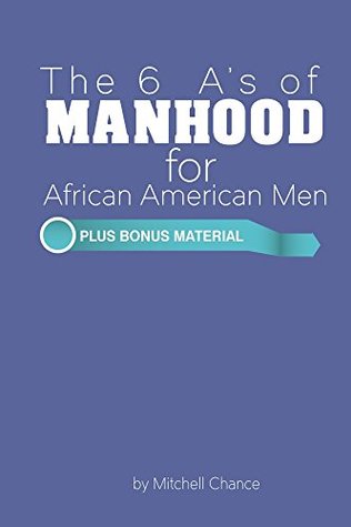 Read Online The 6 A's of Manhood for African American Men - Mitchell Chance file in ePub