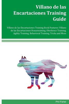 Full Download Villano de Las Encartaciones Training Guide Villano de Las Encartaciones Training Book Features: Villano de Las Encartaciones Housetraining, Obedience Training, Agility Training, Behavioral Training, Tricks and More - Phil Fisher file in ePub