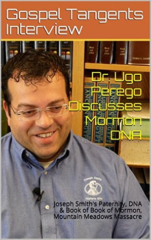 Download Dr. Ugo Perego Discusses Mormon DNA: Joseph Smith's Paternity, DNA & Book of Book of Mormon, Mountain Meadows Massacre - Gospel Tangents Interview file in ePub