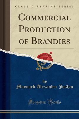 Download Commercial Production of Brandies (Classic Reprint) - Maynard Alexander Joslyn | ePub