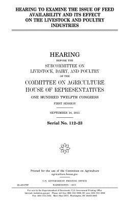 Download Hearing to Examine the Issue of Feed Availability and Its Effect on the Livestock and Poultry Industries - U.S. Congress | ePub