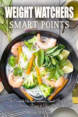 Download Weight Watchers Smart Points: The Complete Weight watchers Smart Points Guide Recipes to a Permanent Weight Loss - Mirna Michael file in ePub