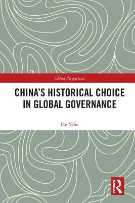 Full Download China's Historical Choice in Global Governance - He Yafei | ePub