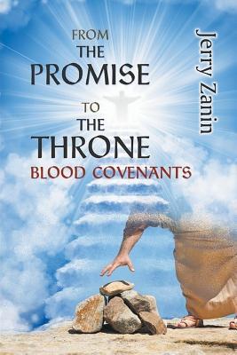 Read From The Promise To The Throne - Blood Covenants - Jerry Zanin file in PDF